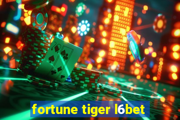 fortune tiger l6bet